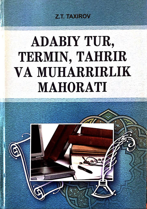 Adabiy tur, termin, tahrir va muharrirlik mahorati — Zair Taxirovich Taxirov