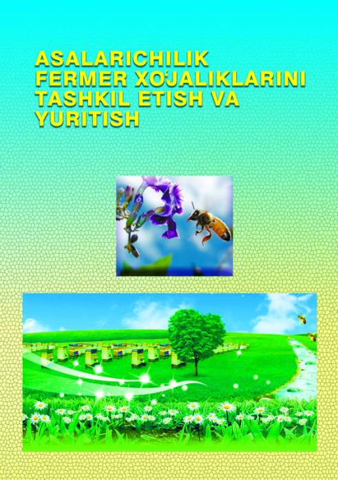 Asalarichilik fermer xo‘jaliklarini tashkil etish va yuritish — R.X. Pulatova