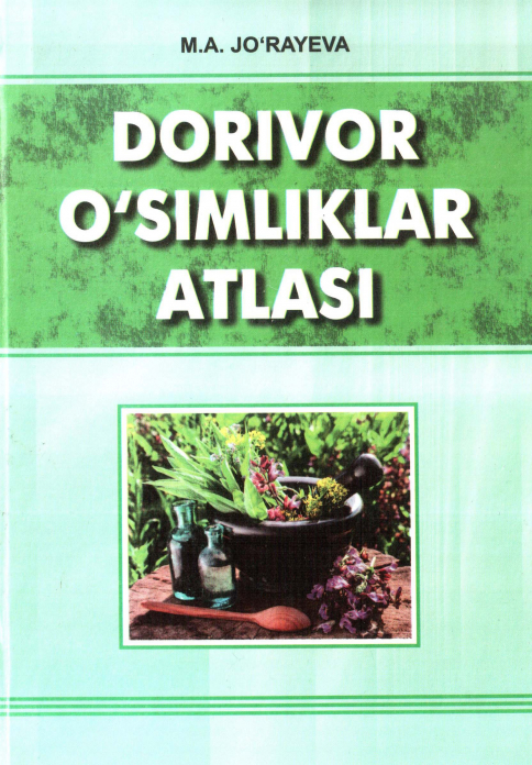 Dorivor o‘simliklar atlasi — Moxigul Jo‘raeva