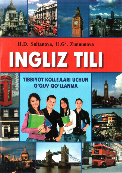 Ingliz tili. Tibbiyot kollejlari uchun o‘quv qo‘llanma — Hurriyat Dilmuratovna Sultanova