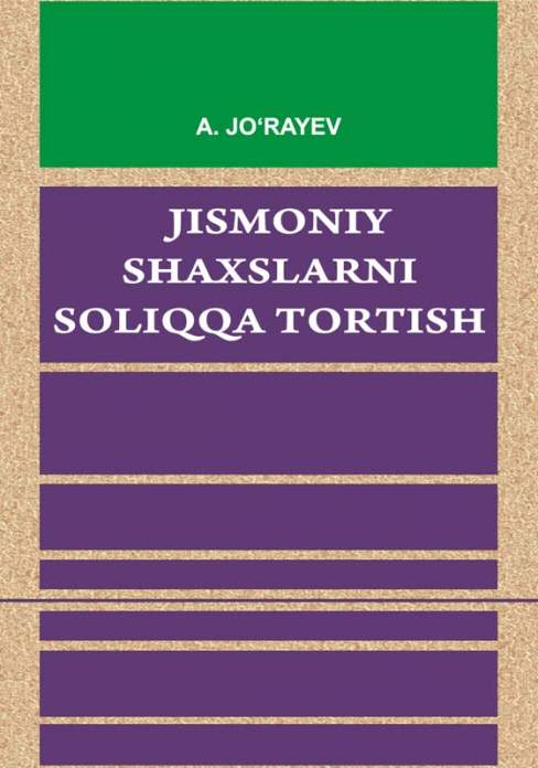 Jismoniy shaxslarni soliqqa tortish — A. Djuraev