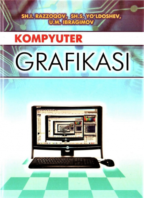 Kompyuter grafikasi — Sh. I. Razzoqov