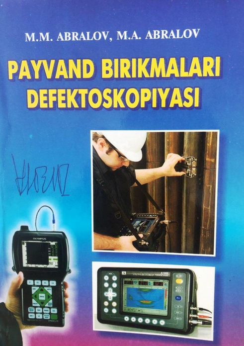 Payvand birikmalarning defektoskopiyasi — M.M. Abralov