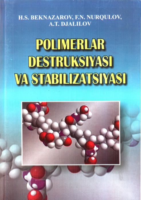 Polimerlar destruksiyasi va stabilizasiyasi — Hasan Soyibnazarovich Beknazarov