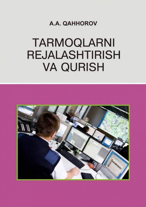 Tarmoqlarni rejalashtirish va qurish — A.A. Qahhorov