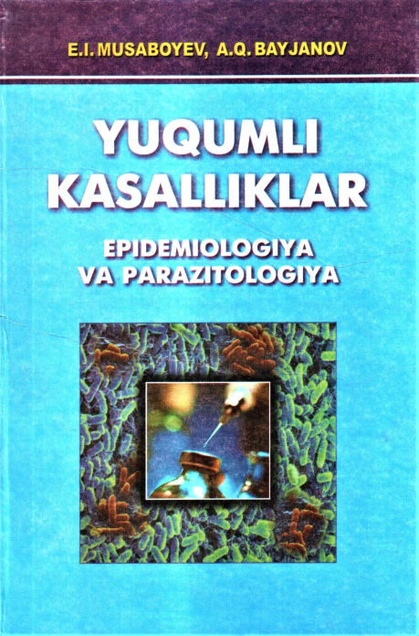 Yuqumli kasalliklar. Epidemiyalogiya va parazitologiya — Erkin Isoqovich Musaboyev
